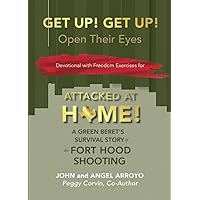 Get Up! Get Up!: Open Their Eyes (Attacked At Home) Get Up! Get Up!: Open Their Eyes (Attacked At Home) Paperback Kindle