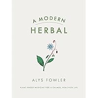 A Modern Herbal A Modern Herbal Hardcover Kindle