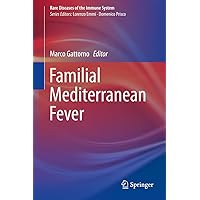 Familial Mediterranean Fever (Rare Diseases of the Immune System Book 3) Familial Mediterranean Fever (Rare Diseases of the Immune System Book 3) Kindle Hardcover Paperback