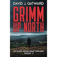 Grimm Up North: A DCI Harry Grimm Crime Novel (DCI Harry Grimm Crime Thrillers)