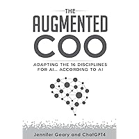 The Augmented COO: Adapting the 16 disciplines for AI… according to AI The Augmented COO: Adapting the 16 disciplines for AI… according to AI Kindle Paperback