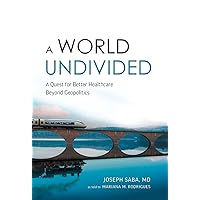 A World Undivided: Quest for Better Healthcare Beyond Geopolitics