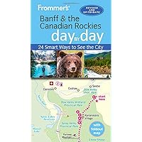 Frommer's Banff & the Canadian Rockies day by day Frommer's Banff & the Canadian Rockies day by day Paperback Kindle
