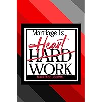 Marriage is Heart Work: Marriage Journal