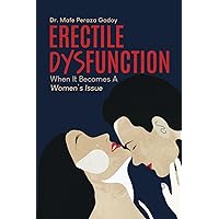 Erectile Dysfunction: When It Becomes a Women's Issue Erectile Dysfunction: When It Becomes a Women's Issue Paperback Kindle