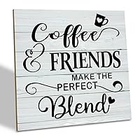 Friend Coffee Wood Sign, Coffee & Friends Make the Perfect Blend, Wood Plaque Table Art Sign, Friend Coffee Quotes Decor Sign, Decor for Home Kitchen, Coffee Bar Decor, Gift for Coffee Lover Friend