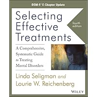 Selecting Effective Treatments: A Comprehensive, Systematic Guide to Treating Mental Disorders, DSM-5 E-Chapter Update Selecting Effective Treatments: A Comprehensive, Systematic Guide to Treating Mental Disorders, DSM-5 E-Chapter Update eTextbook Paperback