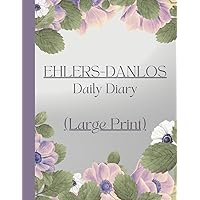 Large Print - Ehlers-Danlos Daily Diary for Hypermobility and EDS: Track Symptoms and Severity, Medications, Concerns, Activities, Meals, Blood Pressure/Heartrate Large Print - Ehlers-Danlos Daily Diary for Hypermobility and EDS: Track Symptoms and Severity, Medications, Concerns, Activities, Meals, Blood Pressure/Heartrate Paperback