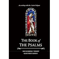 THE BOOK OF THE PSALMS: Giant print edition. According with the Latin Vulgate (DOUAY-RHEIMS)