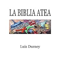 La Biblia Atea: El fin e las religiones (Spanish Edition)