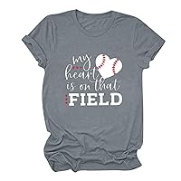 My Heart is on That Field Baseball Shirt Game Day Seaon Weenkend Holiday Shirts Heart Graphic Tees Short Sleeve