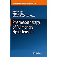 Pharmacotherapy of Pulmonary Hypertension (Handbook of Experimental Pharmacology, 218) Pharmacotherapy of Pulmonary Hypertension (Handbook of Experimental Pharmacology, 218) Paperback Kindle Hardcover
