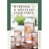 Batched & Bottled Cocktails Batched & Bottled Cocktails Hardcover Kindle