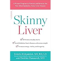 Skinny Liver: A Proven Program to Prevent and Reverse the New Silent Epidemic--Fatty Liver Disease Skinny Liver: A Proven Program to Prevent and Reverse the New Silent Epidemic--Fatty Liver Disease Paperback Kindle Audible Audiobook Hardcover Audio CD