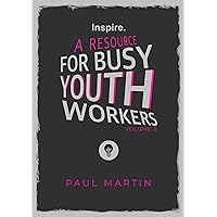 INSPIRE: A resource for busy youth workers (Volume 3) INSPIRE: A resource for busy youth workers (Volume 3) Kindle Paperback Hardcover