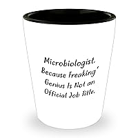 Funny Microbiologist Gifts for Him: Microbiologist Dad Shot Glass, Humorous Quote for Father's Day Presents from Mom