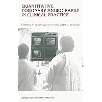 Quantitative Coronary Angiography in Clinical Practice (Developments in Cardiovascular Medicine, 145) Quantitative Coronary Angiography in Clinical Practice (Developments in Cardiovascular Medicine, 145) Hardcover Kindle Paperback