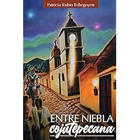 Entre Niebla Cojutepecana (Spanish Edition) Entre Niebla Cojutepecana (Spanish Edition) Paperback Kindle