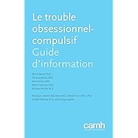 Le trouble obsessionnel-compulsif: Guide d'information (French Edition) Le trouble obsessionnel-compulsif: Guide d'information (French Edition) Kindle Paperback