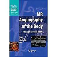 MR Angiography of the Body: Technique and Clinical Applications (Medical Radiology) MR Angiography of the Body: Technique and Clinical Applications (Medical Radiology) Kindle Hardcover Paperback
