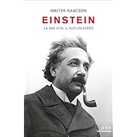 Einstein: La sua vita, il suo universo (Oscar storia Vol. 515) (Italian Edition) Einstein: La sua vita, il suo universo (Oscar storia Vol. 515) (Italian Edition) Kindle Hardcover Paperback