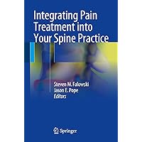 Integrating Pain Treatment into Your Spine Practice Integrating Pain Treatment into Your Spine Practice Kindle Paperback