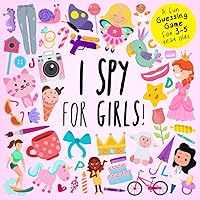 I Spy - For Girls!: A Fun Guessing Game for 3-5 Year Olds (I Spy Book Collection for Kids) I Spy - For Girls!: A Fun Guessing Game for 3-5 Year Olds (I Spy Book Collection for Kids) Paperback Kindle