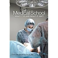 Medical School: What It Is and What It Isn't Medical School: What It Is and What It Isn't Paperback Kindle