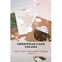 Christmas Card Colors: How To Get Festive With Holiday Colors