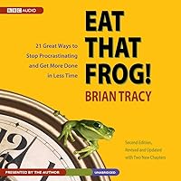 Eat That Frog!, Second Edition Lib/E: Twenty-One Great Ways to Stop Procrastinating and Get More Done in Less Time Eat That Frog!, Second Edition Lib/E: Twenty-One Great Ways to Stop Procrastinating and Get More Done in Less Time Audio CD