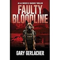 Faulty Bloodline: An AJ Docker and Banshee Thriller (An AJ Docker Medical Thriller)
