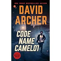 Code Name Camelot (Noah Wolf Book 1)