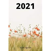 AGENDA 2021: settimanale, con tema fiori, ottima per non perdere i tuoi appuntamenti (Nicolò Agende) (Italian Edition)