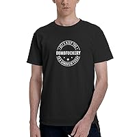Let's Keep The Dumbfuckery to A Minimum Today T-Shirts Men's Casual Tee Crewneck Short Sleeve Tee