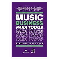 Industria musical para artistas, Music Business para todos (Spanish Edition)