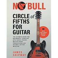 Circle of Fifths for Guitar: The Ultimate Guide for Guitarists: Learn and Apply Music Theory, Master Chord Progressions and Become a Better Musician Circle of Fifths for Guitar: The Ultimate Guide for Guitarists: Learn and Apply Music Theory, Master Chord Progressions and Become a Better Musician Paperback Kindle Spiral-bound Hardcover