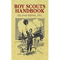 Boy Scouts Handbook: The First Edition, 1911 (Dover Books on Americana) Boy Scouts Handbook: The First Edition, 1911 (Dover Books on Americana) Paperback Kindle Audible Audiobook Hardcover Spiral-bound MP3 CD Library Binding