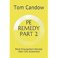 PE REMEDY PART 2: Penis Enlargement Remedy -Stem Cell Accelerator