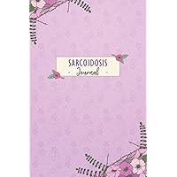 Sarcoidosis Journal: Daily Sarcoidosis Tracking Journal to Track your Daily Symptoms, Pain, Fatigue, Food and Mood with Inspirational Quotes, Sarcoidosis awareness Product for Sarcoidosis warriors