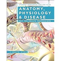 Student Workbook for use with Anatomy, Physiology, and Disease for the Health Professions Student Workbook for use with Anatomy, Physiology, and Disease for the Health Professions Paperback