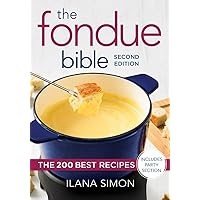 The Fondue Bible: The 200 Best Recipes The Fondue Bible: The 200 Best Recipes Paperback