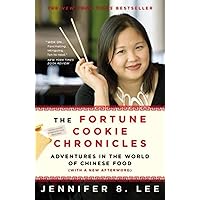 The Fortune Cookie Chronicles: Adventures in the World of Chinese Food The Fortune Cookie Chronicles: Adventures in the World of Chinese Food Paperback Kindle Hardcover