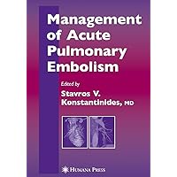 Management of Acute Pulmonary Embolism (Contemporary Cardiology) Management of Acute Pulmonary Embolism (Contemporary Cardiology) Hardcover Kindle Paperback