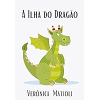 A Ilha do Dragão (Infantil) (Portuguese Edition) A Ilha do Dragão (Infantil) (Portuguese Edition) Kindle