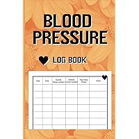 Blood Pressure Log Book: Hypertension or Hypotension and Pulse