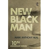 New Black Man: Tenth Anniversary Edition New Black Man: Tenth Anniversary Edition Paperback Kindle Hardcover