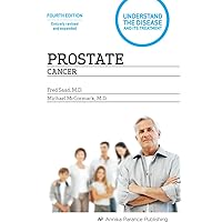 Prostate Cancer: Understand the Disease and Its Treatment Prostate Cancer: Understand the Disease and Its Treatment Paperback
