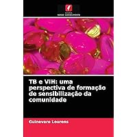 TB e VIH: uma perspectiva de formação de sensibilização da comunidade (Portuguese Edition)