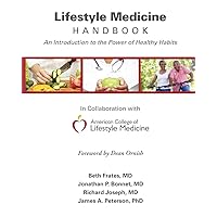 The Lifestyle Medicine Handbook: An Introduction to the Power of Healthy Habits The Lifestyle Medicine Handbook: An Introduction to the Power of Healthy Habits Paperback Kindle
