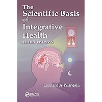 The Scientific Basis of Integrative Health The Scientific Basis of Integrative Health Paperback Kindle Hardcover